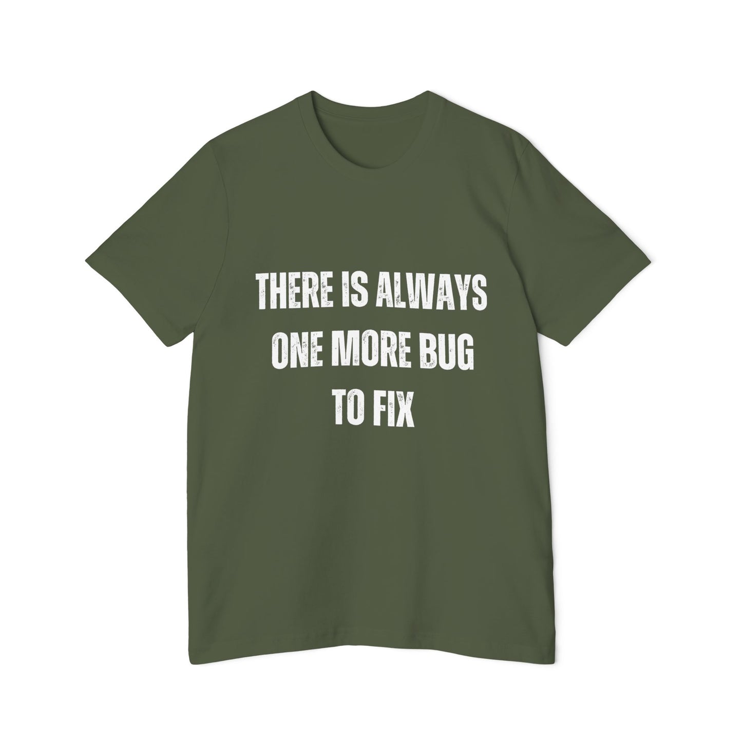 There Is Always One More Bug to Fix | Funny Developer T-Shirt | Debugging Humor Tee | Usha Creations