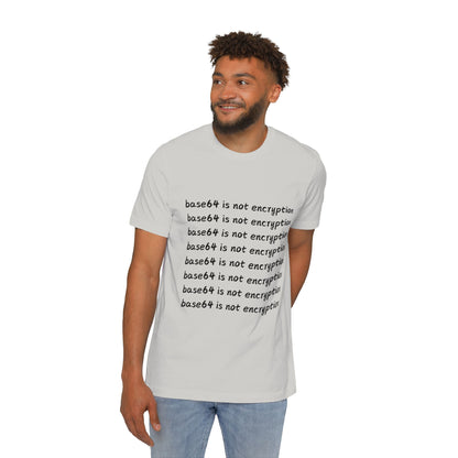 Base64 is Not Encryption Tech Humor T Shirt | Cybersecurity Meme Tees | Usha Creations