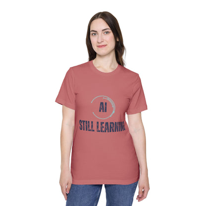 AI Still Learning T-Shirt | Tech-Inspired Apparel