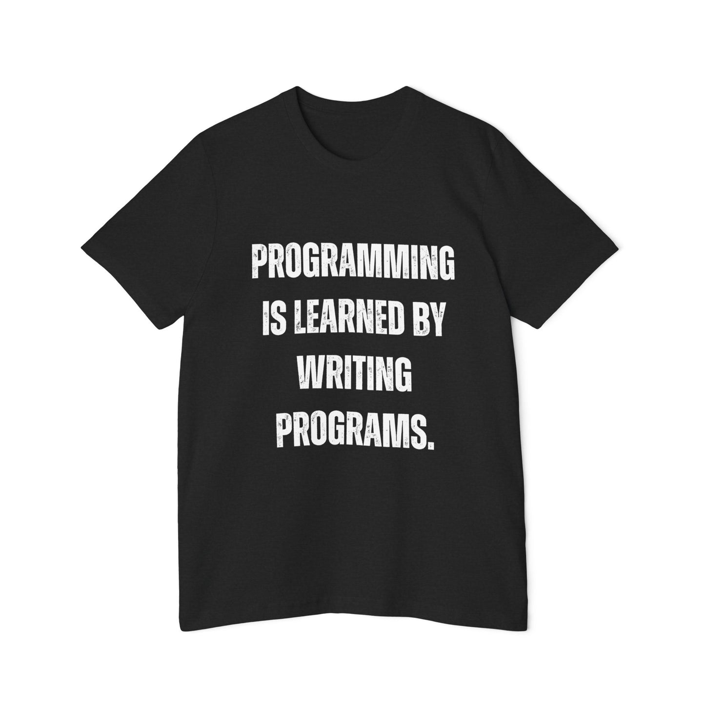 Programming Is Learned by Writing Programs | Inspirational Developer T-Shirt | Coding Quote Tee | Usha Creations