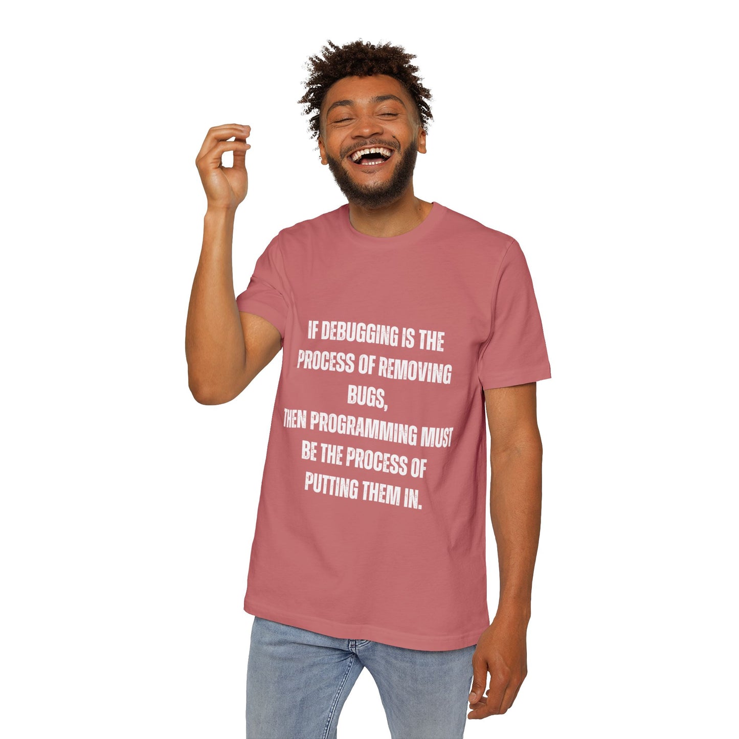 If Debugging Is the Process of Removing Bugs, Then Programming Must Be the Process of Putting Them In | Funny Developer T-Shirt | Coding Humor Tee | Usha Creations