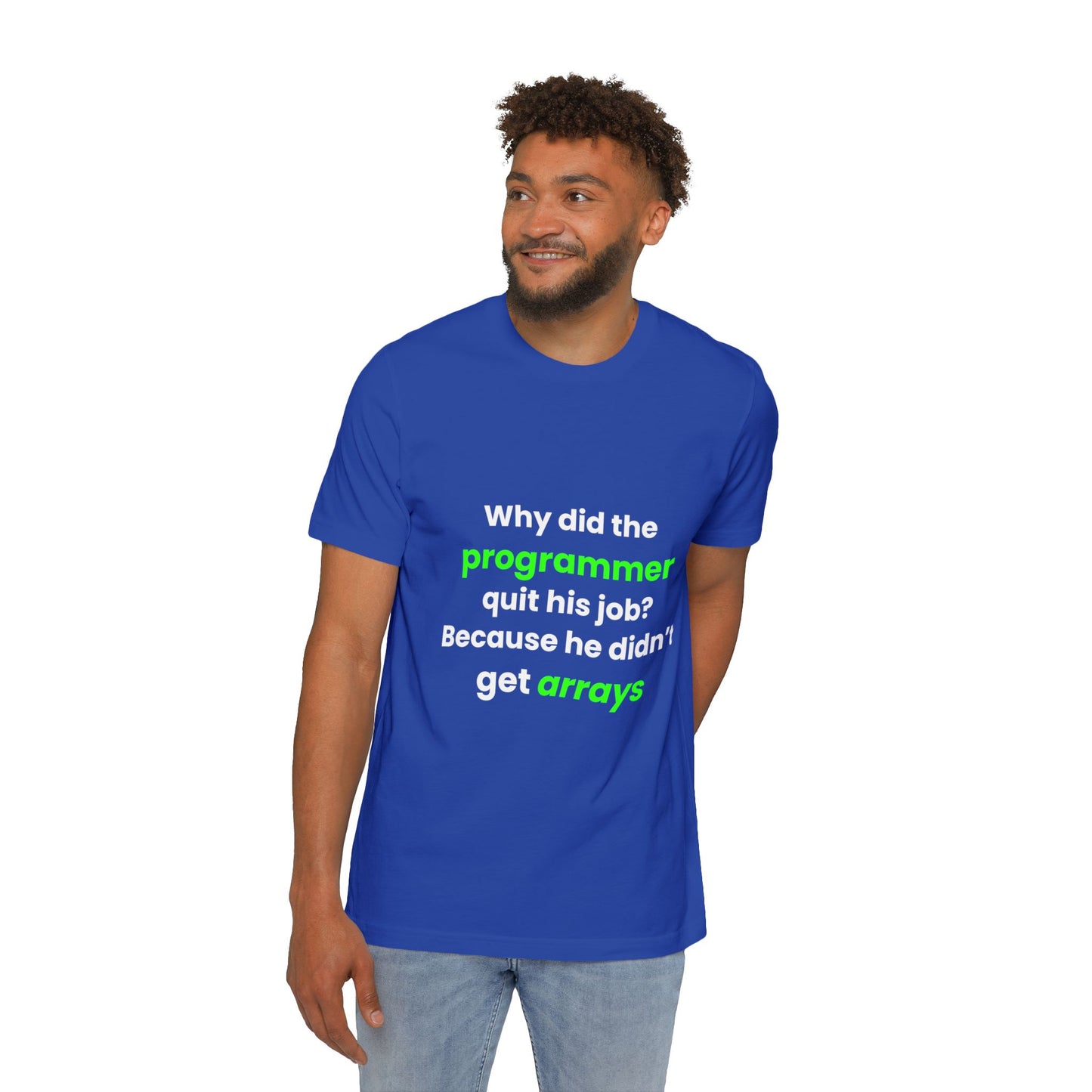 Why Did the Programmer Quit His Job? Because He Didn’t Get Arrays | Funny Tech T-Shirt for Developers | Usha Creations