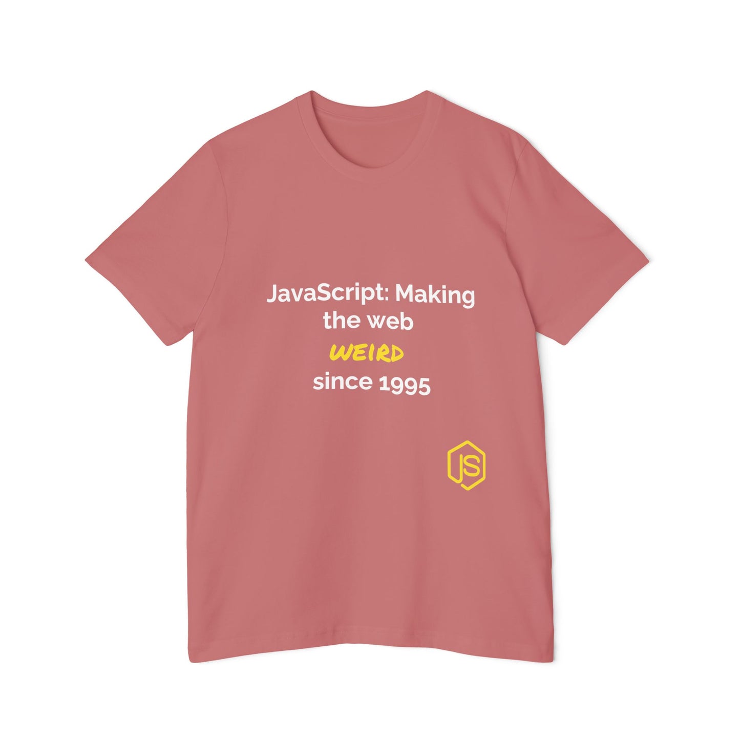 JavaScript: Making the Web Weird Since 1995 | Funny Coding T-Shirt for Developers | Usha Creations