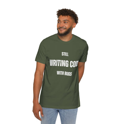 Still WRITING CODE With Bugs T-Shirt - Funny Programmer Tee