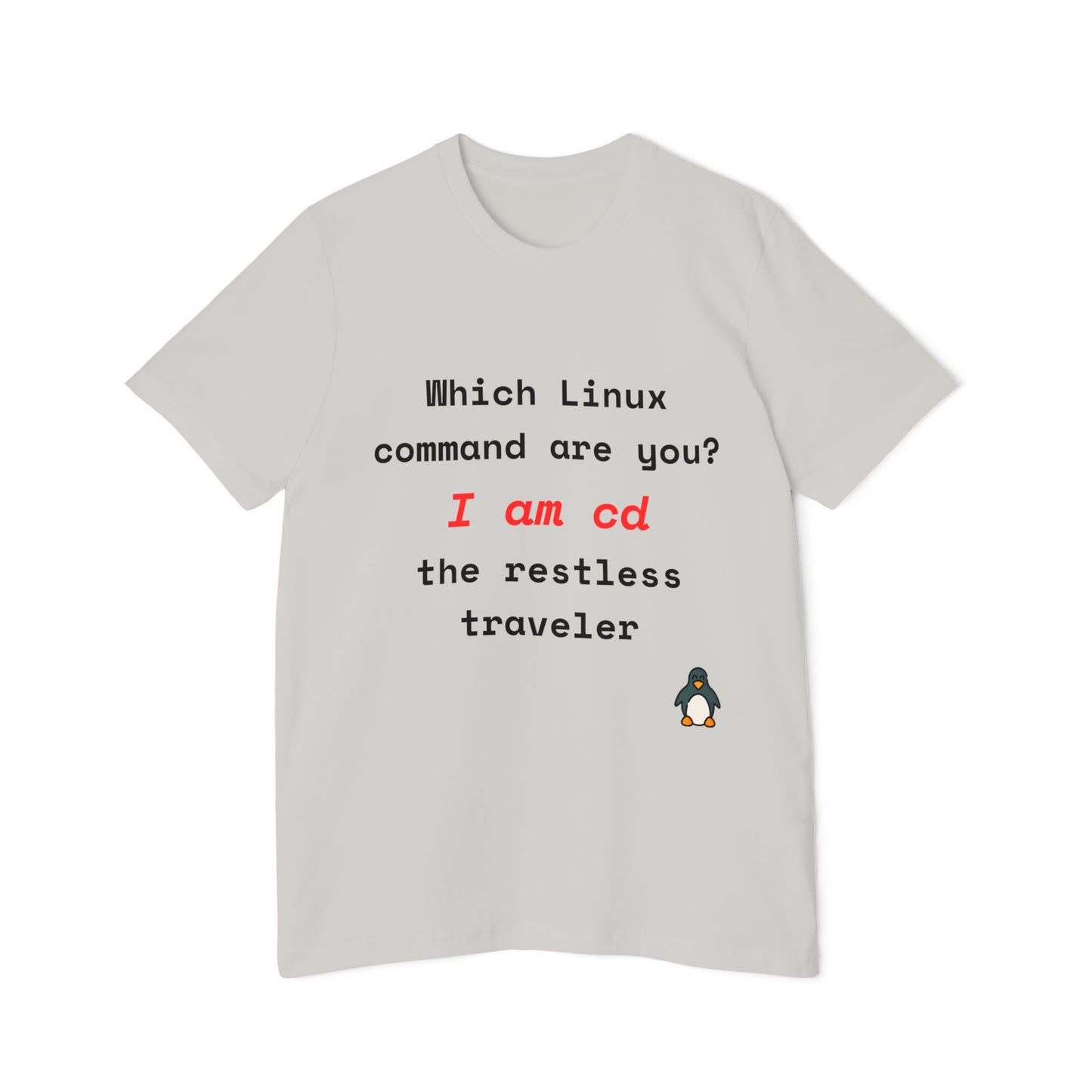 Which Linux Command Are You? I Am cd - The Restless Traveler | Funny Linux T-Shirt | Usha Creations