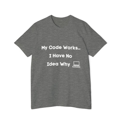 My Code Works… I Have No Idea Why | Funny Developer T-Shirt | Usha Creations