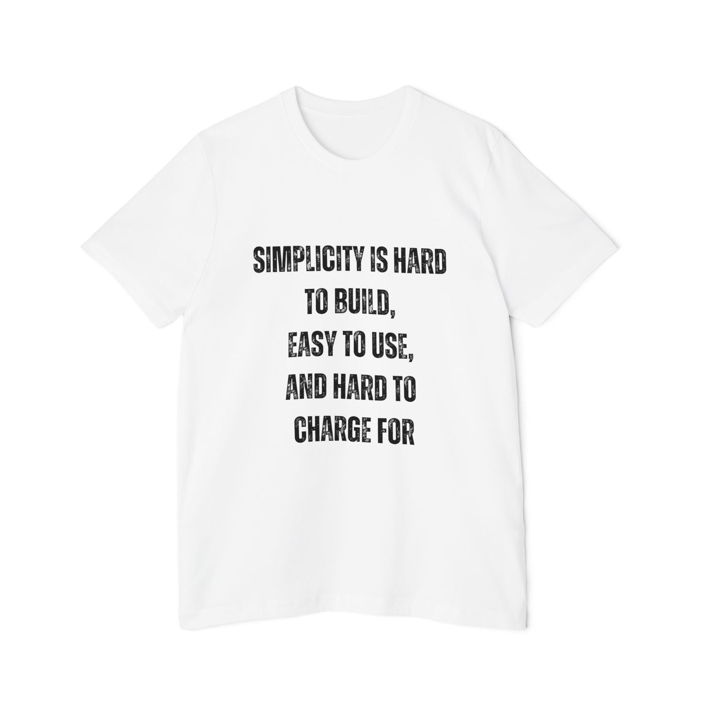 Simplicity Is Hard to Build, Easy to Use, and Hard to Charge For | Funny Developer T-Shirt | Programmer Quote Tee | Usha Creations