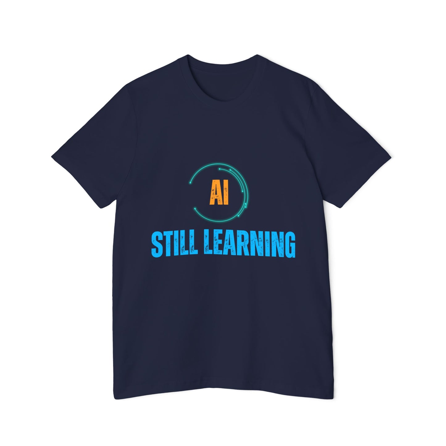 AI Still Learning T-Shirt | Tech-Inspired Apparel