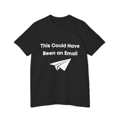 This Could Have Been an Email | Funny Tech T-Shirt | Usha Creations