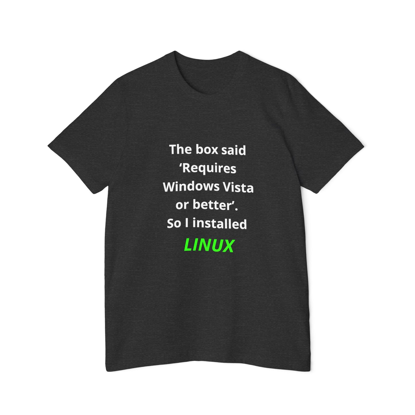 The Box Said ‘Requires Windows Vista or Better’. So I Installed LINUX | Funny Tech T-Shirt for Developers | Usha Creations