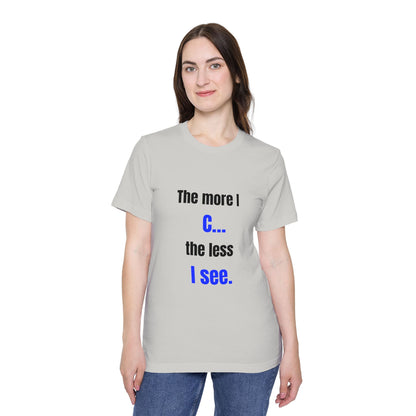 The More I C… The Less I See | Funny Tech T-Shirt for Developers | Usha Creations