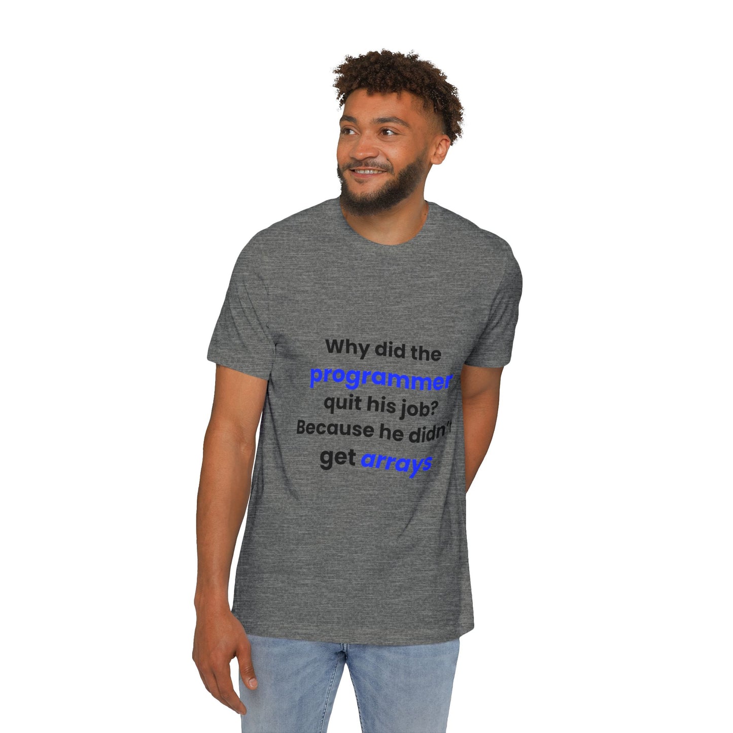 Why Did the Programmer Quit His Job? Because He Didn’t Get Arrays | Funny Tech T-Shirt for Developers | Usha Creations