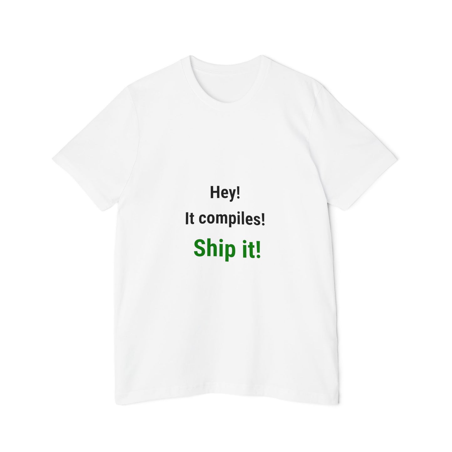 Hey! It Compiles! Ship It! | Funny Tech T-Shirt for Developers | Usha Creations