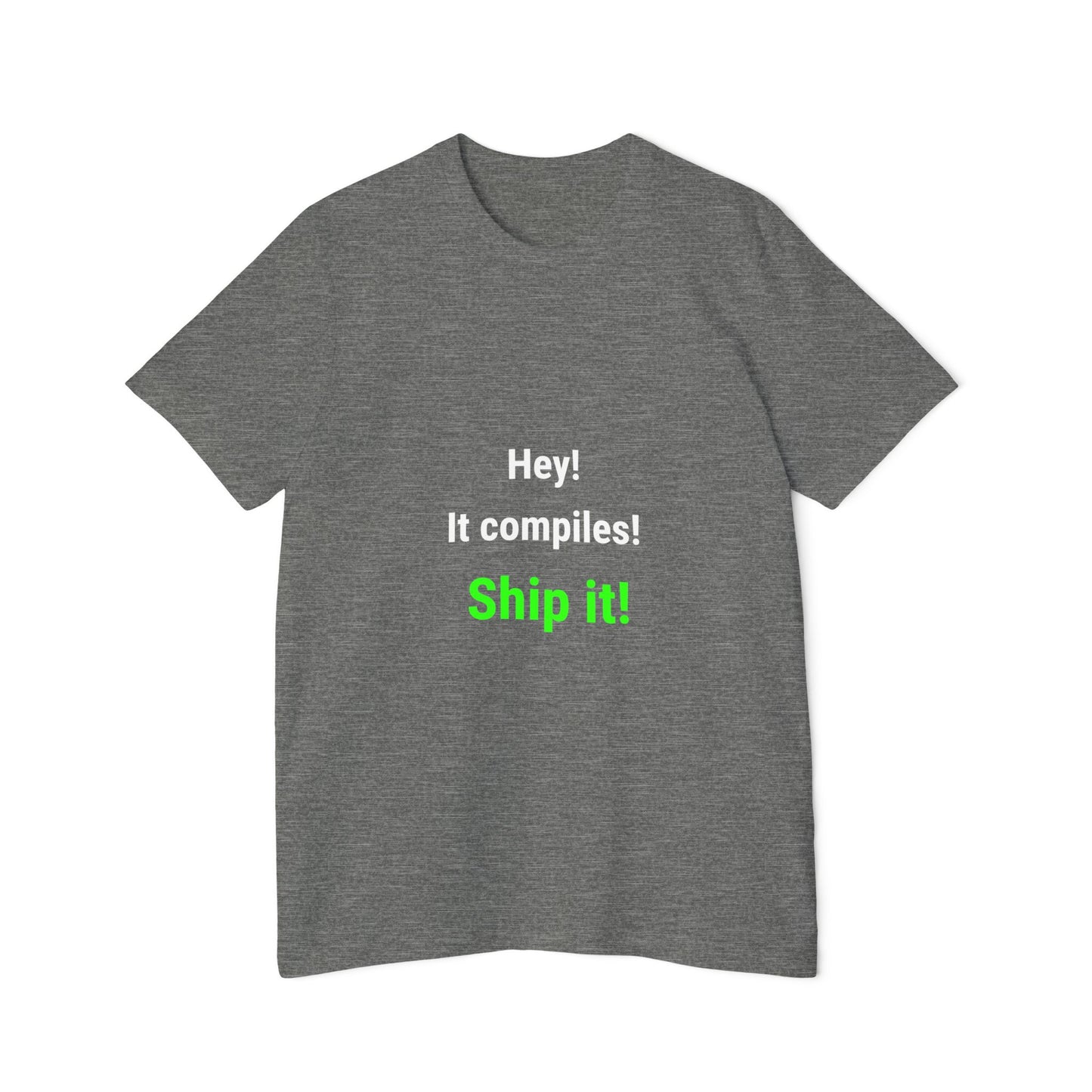 Hey! It Compiles! Ship It! | Funny Tech T-Shirt for Developers | Usha Creations