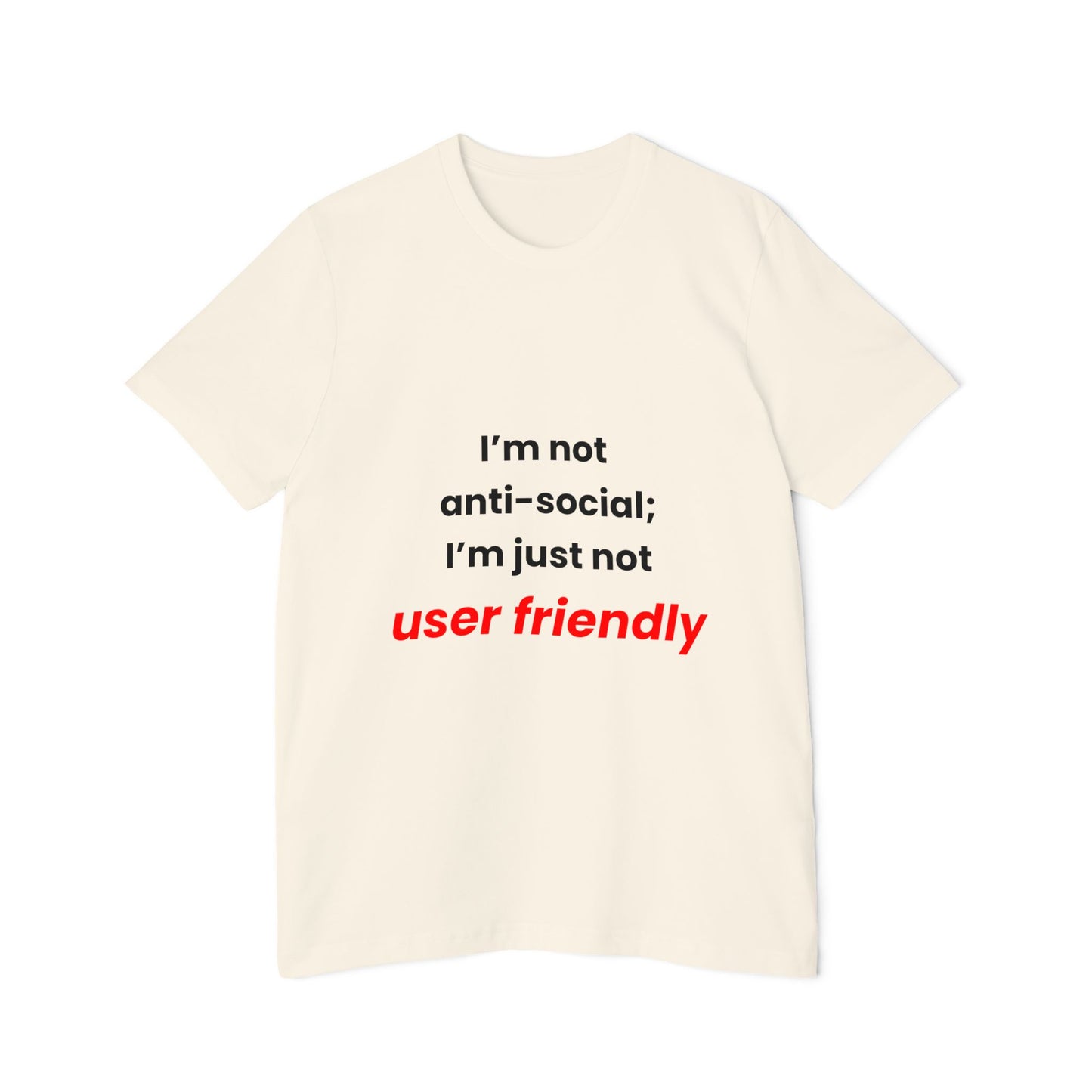 I’m Not Anti-Social; I’m Just Not User Friendly | Funny Tech T-Shirt for Developers | Usha Creations