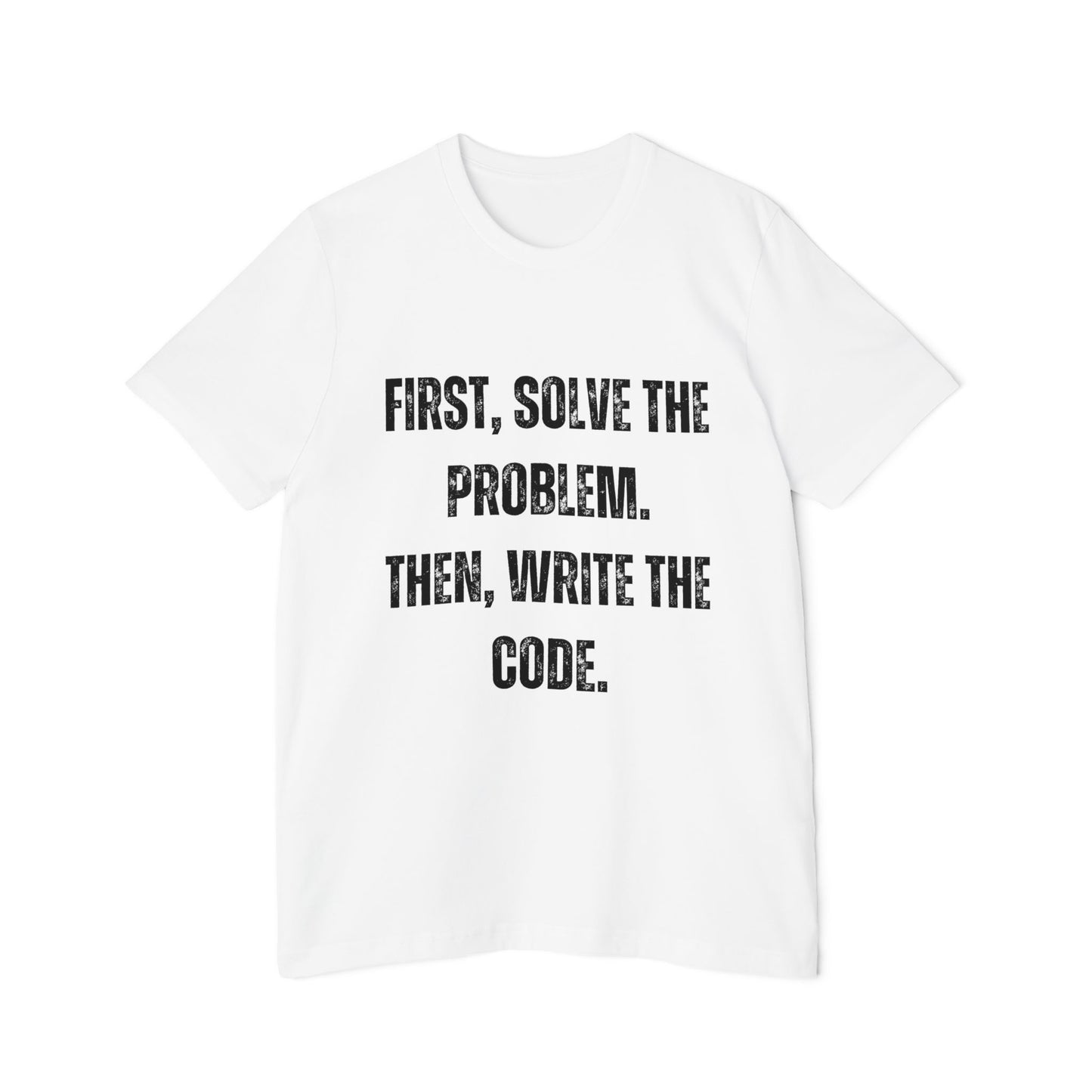 First, Solve the Problem. Then, Write the Code | Inspirational Developer T-Shirt | Programming Quote Tee | Usha Creations