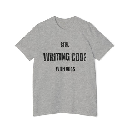 Still WRITING CODE With Bugs T-Shirt - Funny Programmer Tee