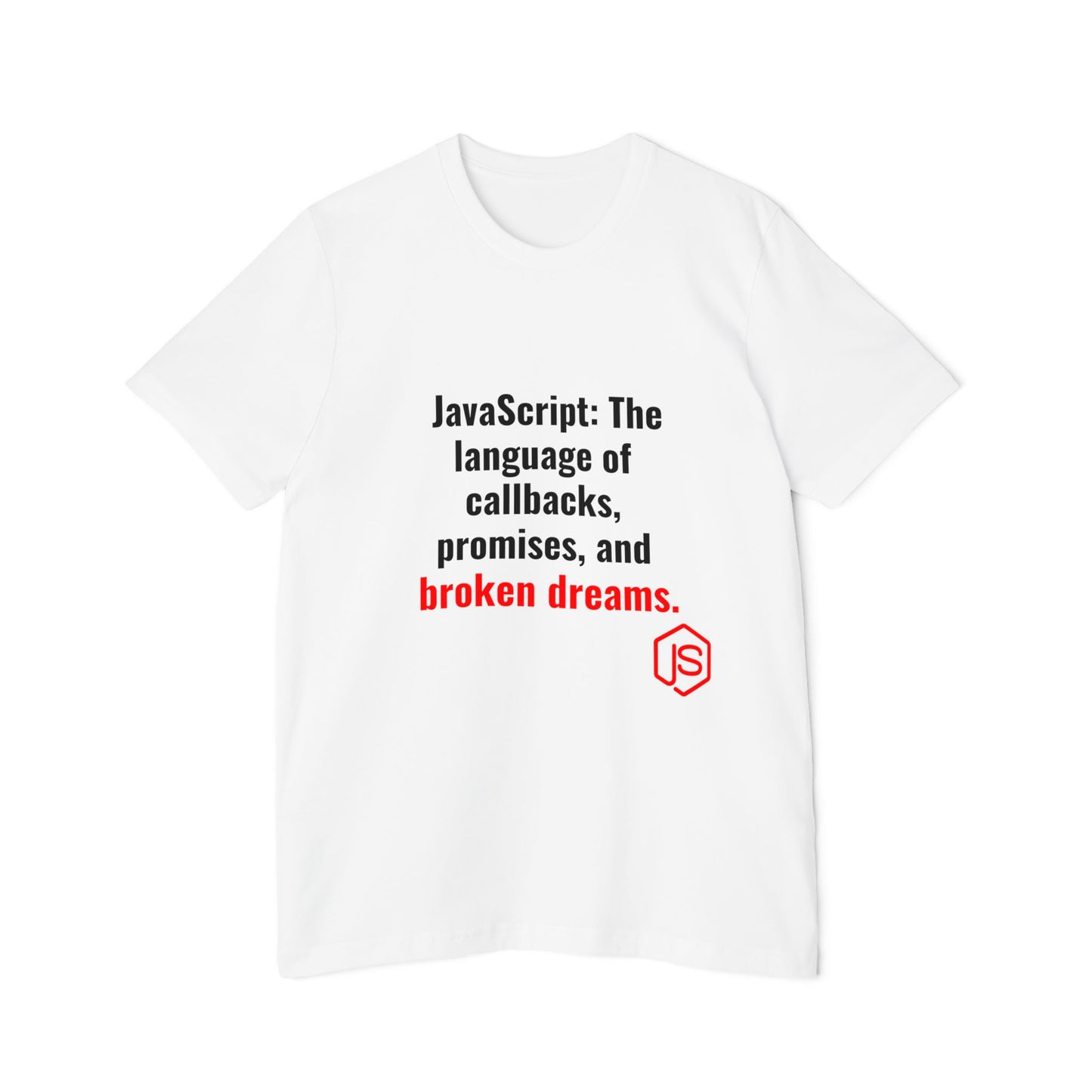 JavaScript: The Language of Callbacks, Promises, and Broken Dreams | Funny Coding T-Shirt for Developers | Usha Creations