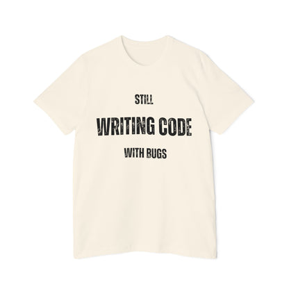 Still WRITING CODE With Bugs T-Shirt - Funny Programmer Tee