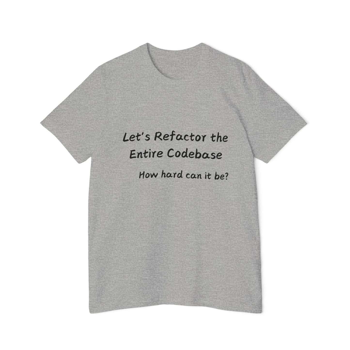 Refactor Codebase Ambition Humor T Shirt | Developer Optimism Meme Tees | Usha Creations