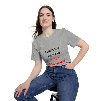 Life Is Too Short to Indent with Spaces | Python Programming T-Shirt | Usha Creations