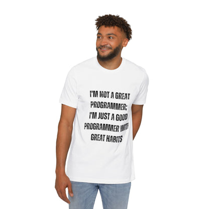 I’m Not a Great Programmer; I’m Just a Good Programmer with Great Habits | Developer T-Shirt | Inspirational Programmer Tee | Usha Creations