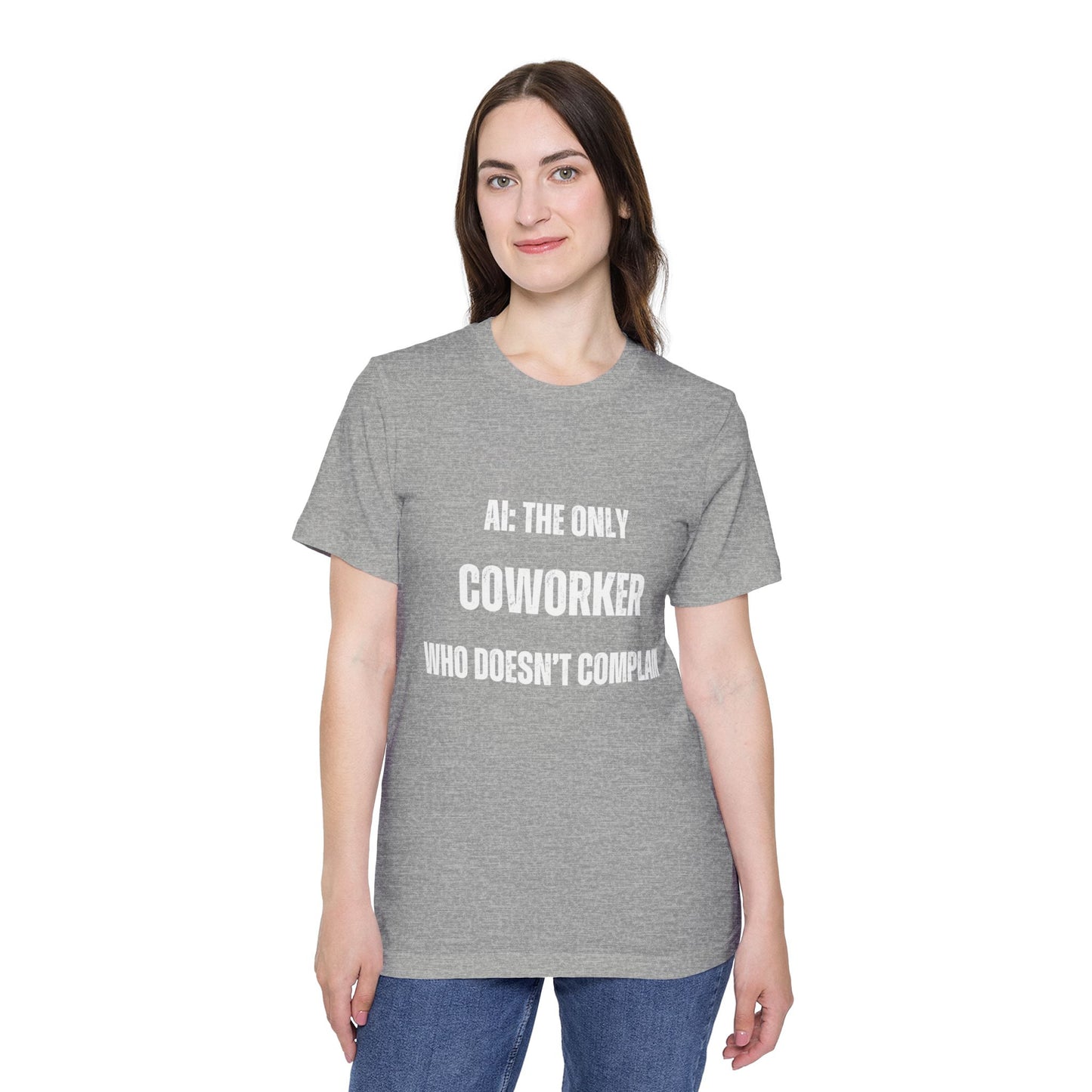 AI: The Only Coworker Who Doesn’t Complain T-Shirt - Funny AI and Tech Tee