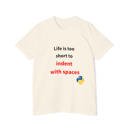 Life Is Too Short to Indent with Spaces | Python Programming T-Shirt | Usha Creations