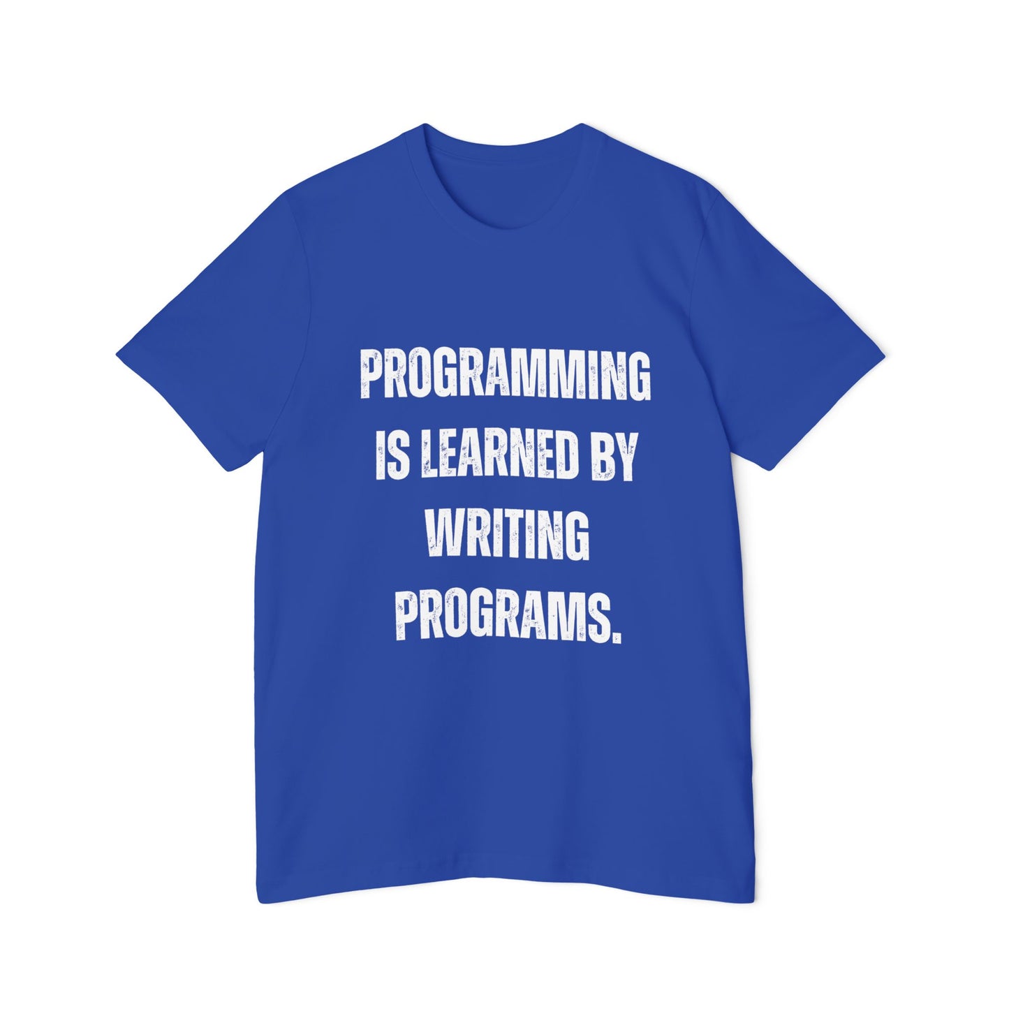 Programming Is Learned by Writing Programs | Inspirational Developer T-Shirt | Coding Quote Tee | Usha Creations