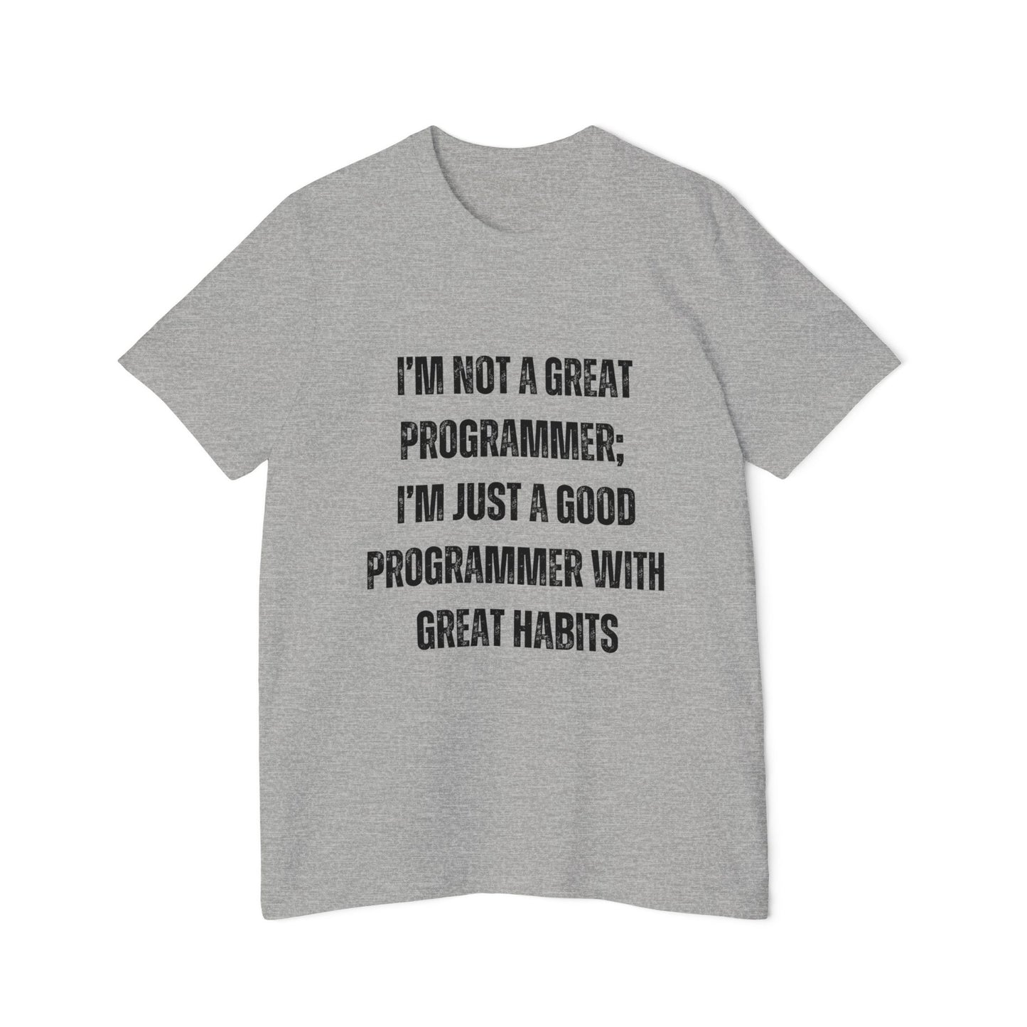 I’m Not a Great Programmer; I’m Just a Good Programmer with Great Habits | Developer T-Shirt | Inspirational Programmer Tee | Usha Creations