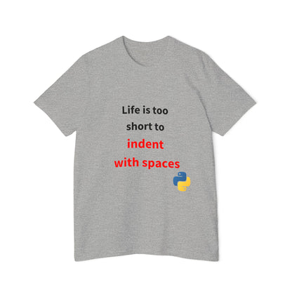 Life Is Too Short to Indent with Spaces | Python Programming T-Shirt | Usha Creations