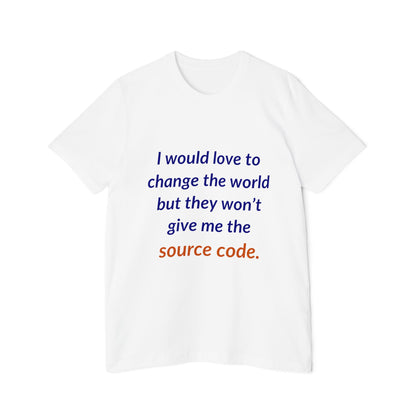 I Would Love to Change the World but They Won’t Give Me the Source Code | Funny Tech T-Shirt for Developers | Usha Creations