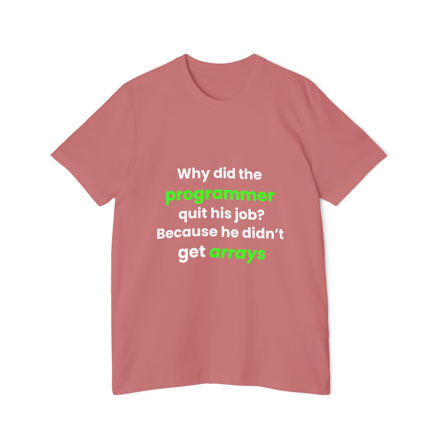 Why Did the Programmer Quit His Job? Because He Didn’t Get Arrays | Funny Tech T-Shirt for Developers | Usha Creations