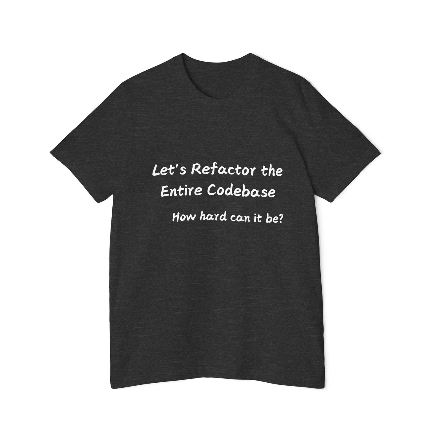 Refactor Codebase Ambition Humor T Shirt | Developer Optimism Meme Tees | Usha Creations