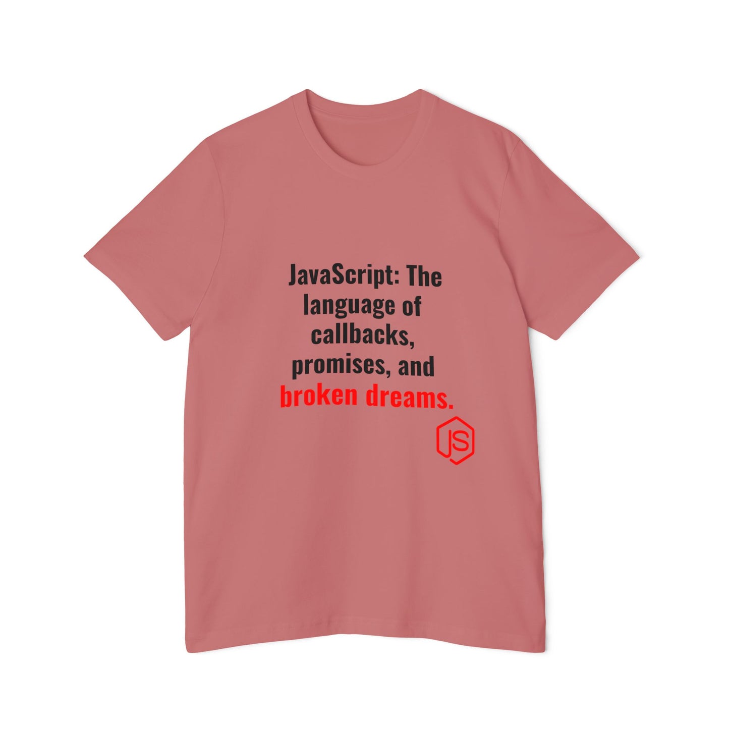 JavaScript: The Language of Callbacks, Promises, and Broken Dreams | Funny Coding T-Shirt for Developers | Usha Creations