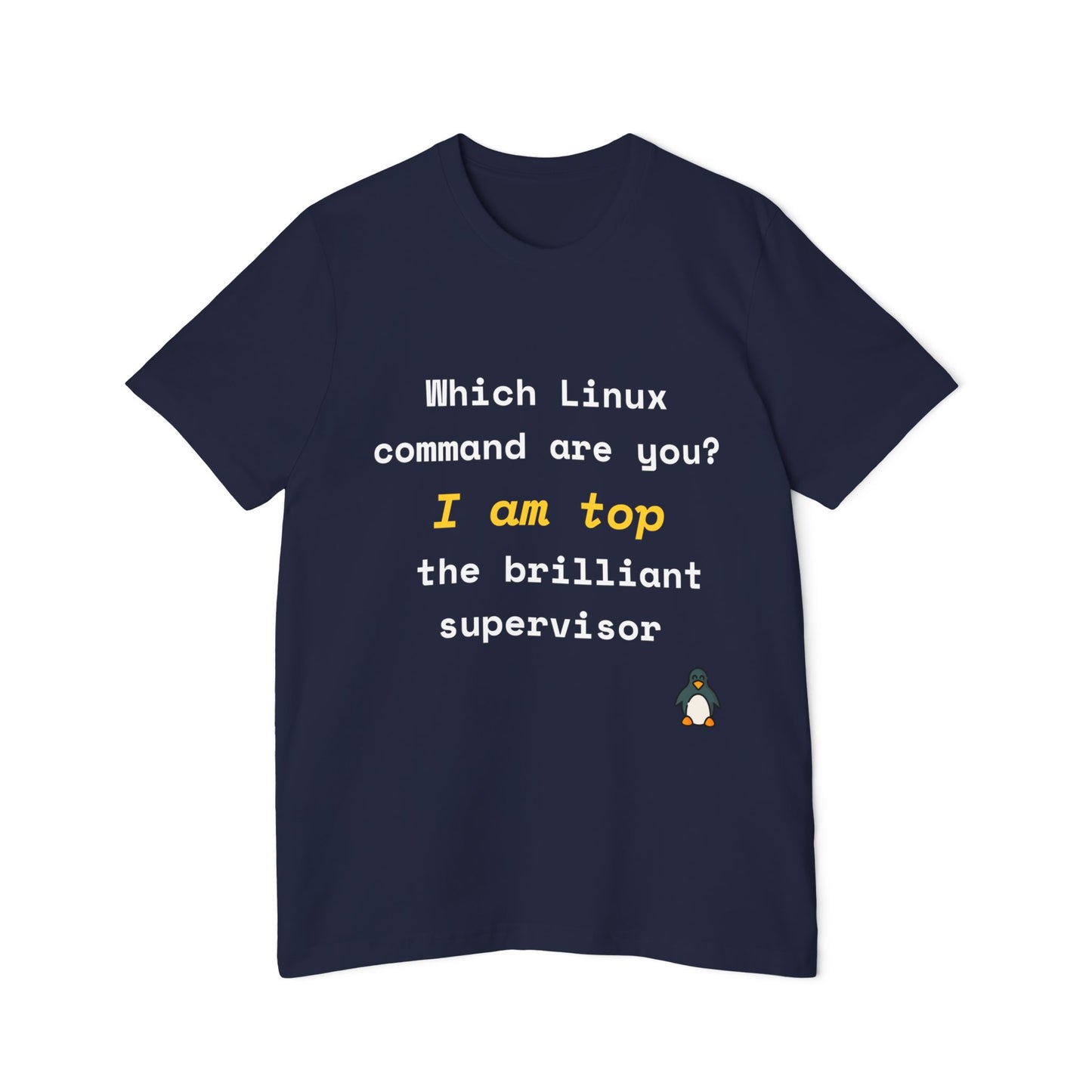 Which Linux Command Are You? I Am top - The Brilliant Supervisor | Funny Linux T-Shirt | Usha Creations