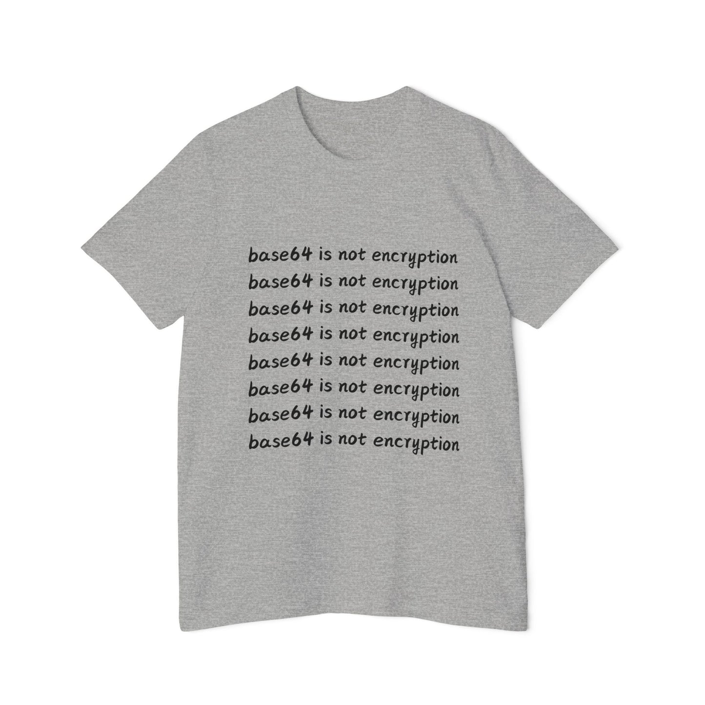 Base64 is Not Encryption Tech Humor T Shirt | Cybersecurity Meme Tees | Usha Creations