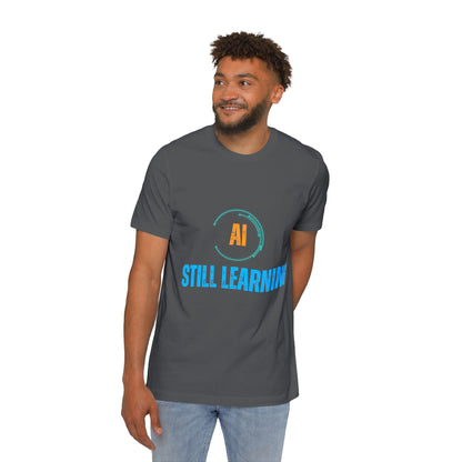 AI Still Learning T-Shirt | Tech-Inspired Apparel