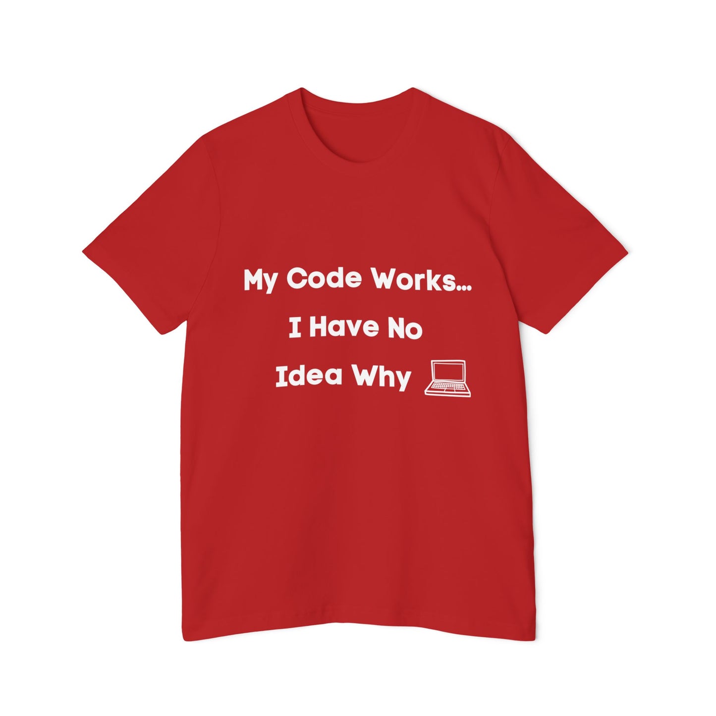 My Code Works… I Have No Idea Why | Funny Developer T-Shirt | Usha Creations