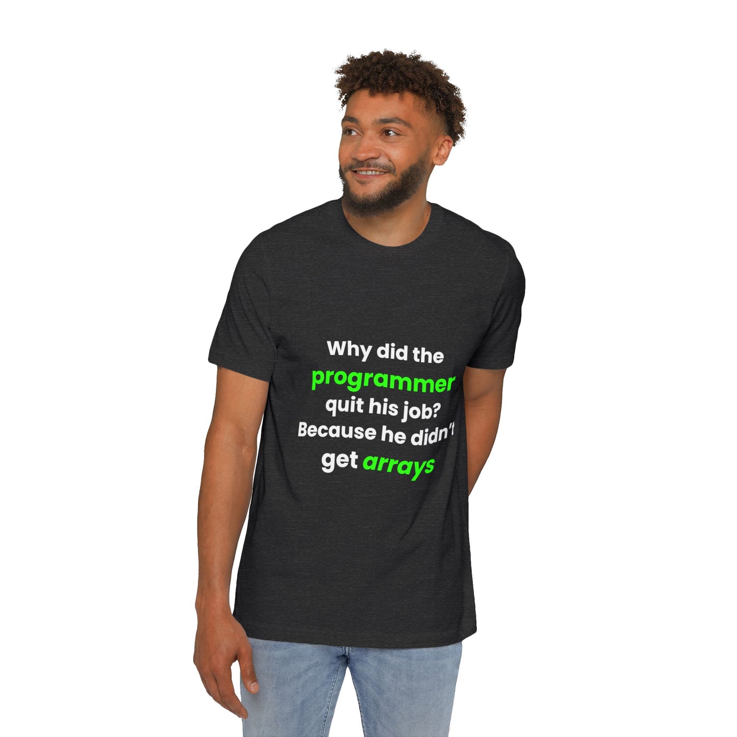 Why Did the Programmer Quit His Job? Because He Didn’t Get Arrays | Funny Tech T-Shirt for Developers | Usha Creations