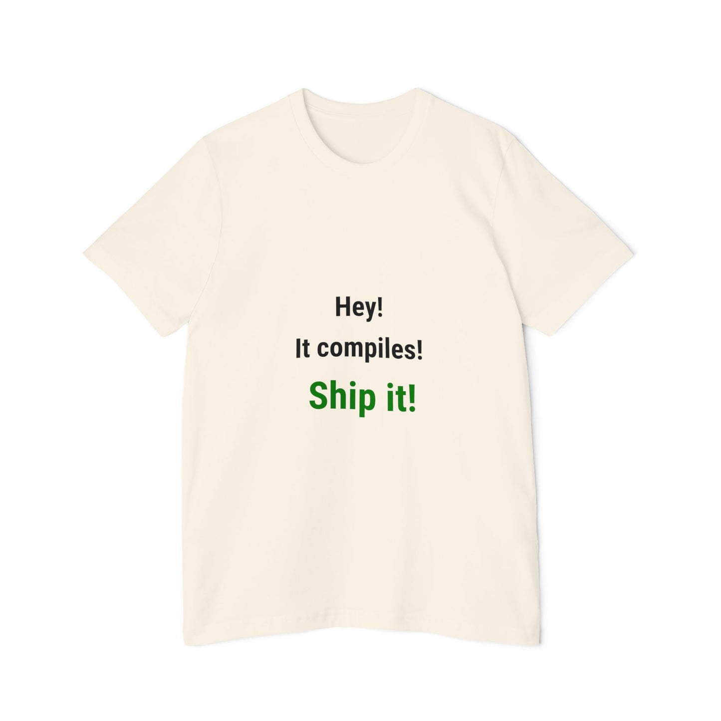 Hey! It Compiles! Ship It! | Funny Tech T-Shirt for Developers | Usha Creations