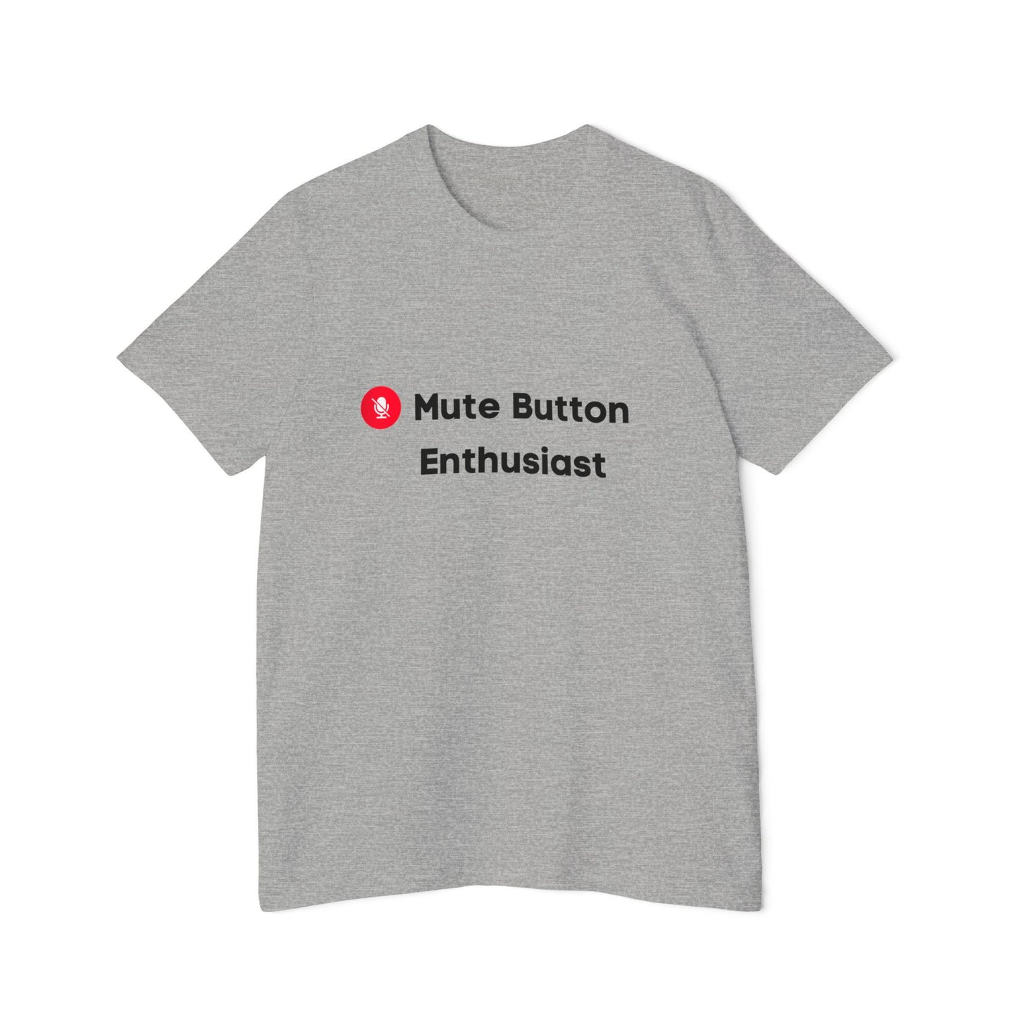 Mute Button Enthusiast | Funny Remote Work & Tech T-Shirt | Usha Creations