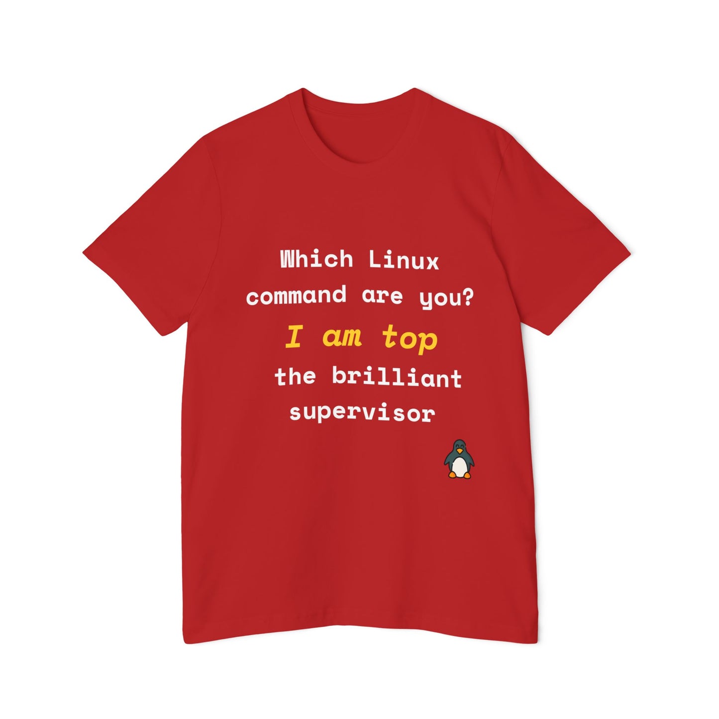 Which Linux Command Are You? I Am top - The Brilliant Supervisor | Funny Linux T-Shirt | Usha Creations