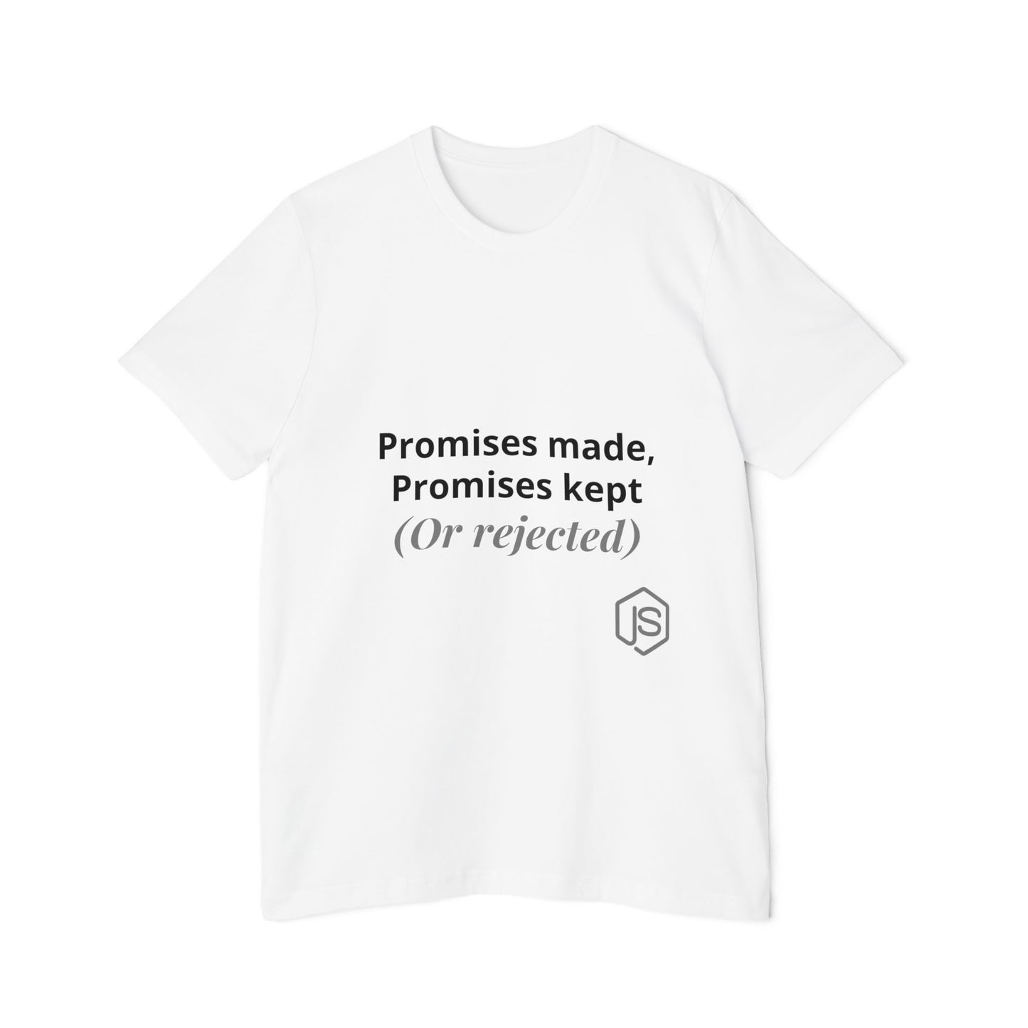 Promises Made, Promises Kept. (Or Rejected.) | JavaScript T-Shirt for Developers | Usha Creations