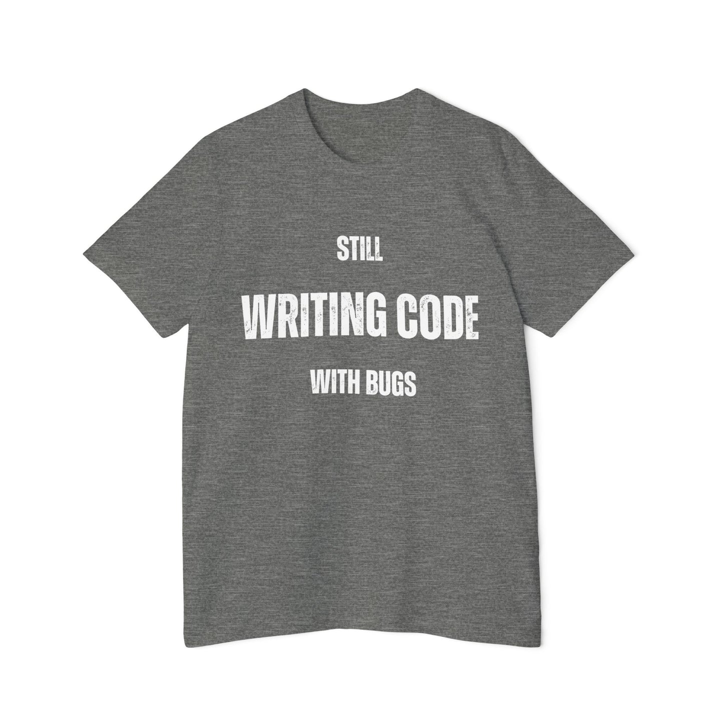 Still WRITING CODE With Bugs T-Shirt - Funny Programmer Tee