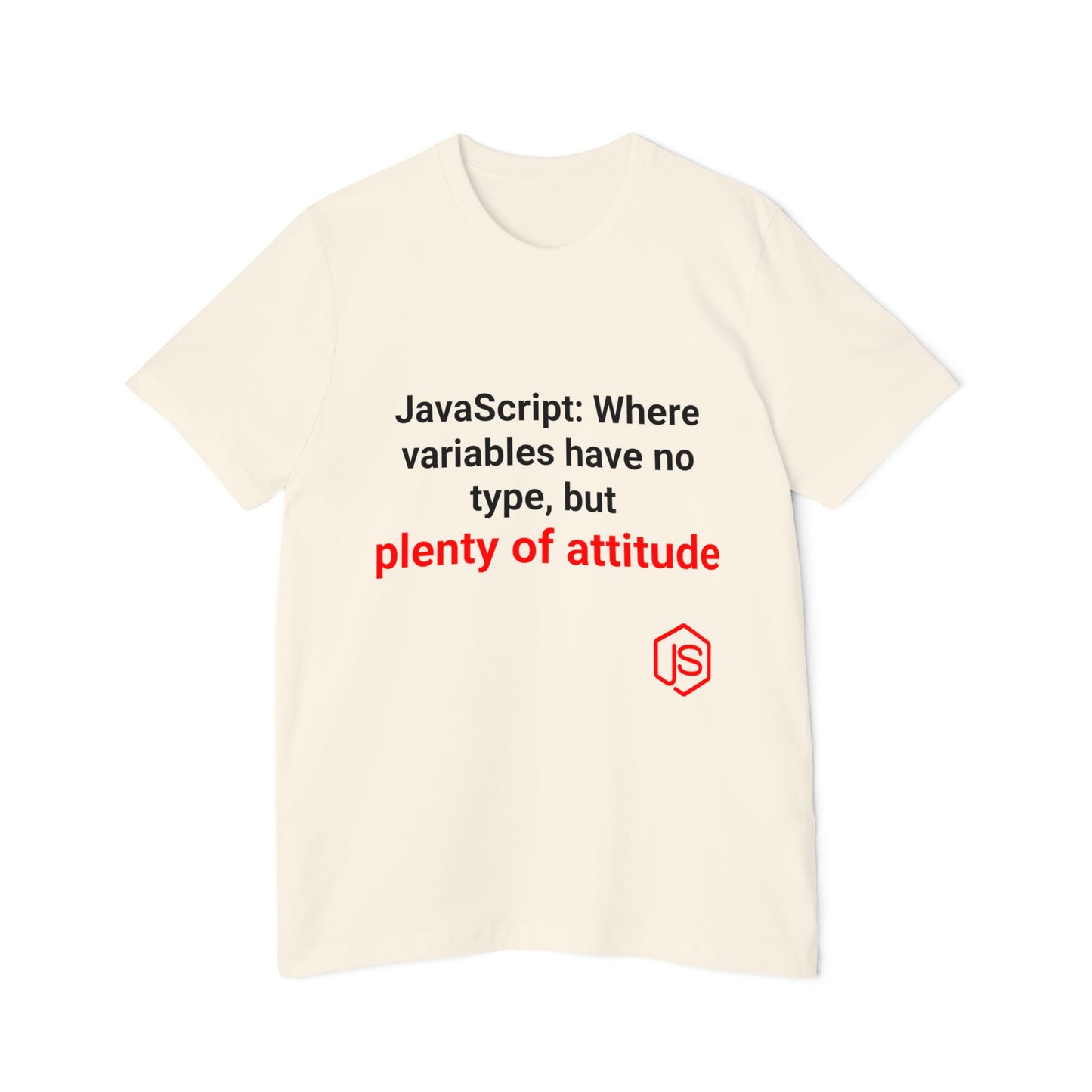 JavaScript: Where Variables Have No Type, But Plenty of Attitude | Funny Coding T-Shirt for Developers | Usha Creations