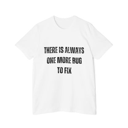 There Is Always One More Bug to Fix | Funny Developer T-Shirt | Debugging Humor Tee | Usha Creations