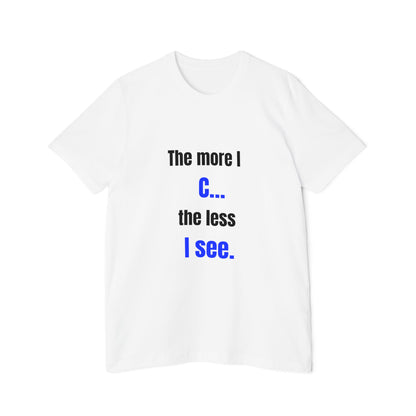 The More I C… The Less I See | Funny Tech T-Shirt for Developers | Usha Creations