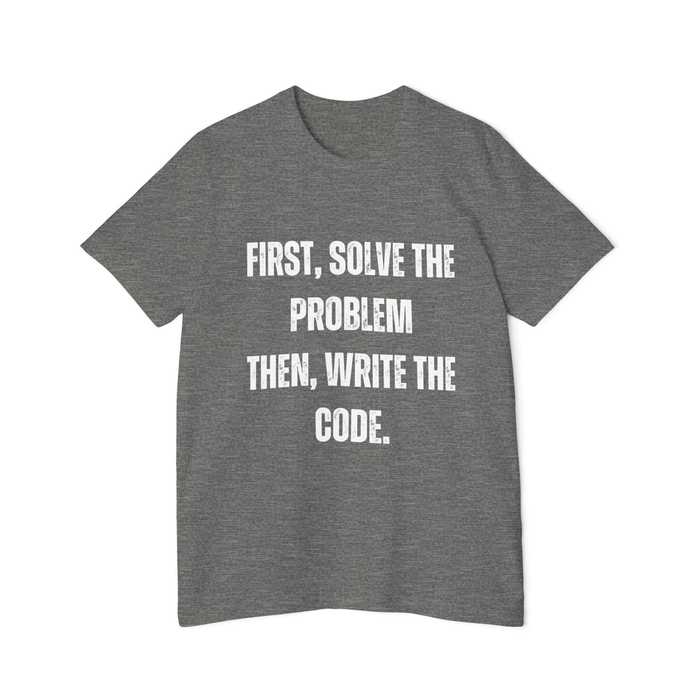 First, Solve the Problem. Then, Write the Code | Inspirational Developer T-Shirt | Programming Quote Tee | Usha Creations