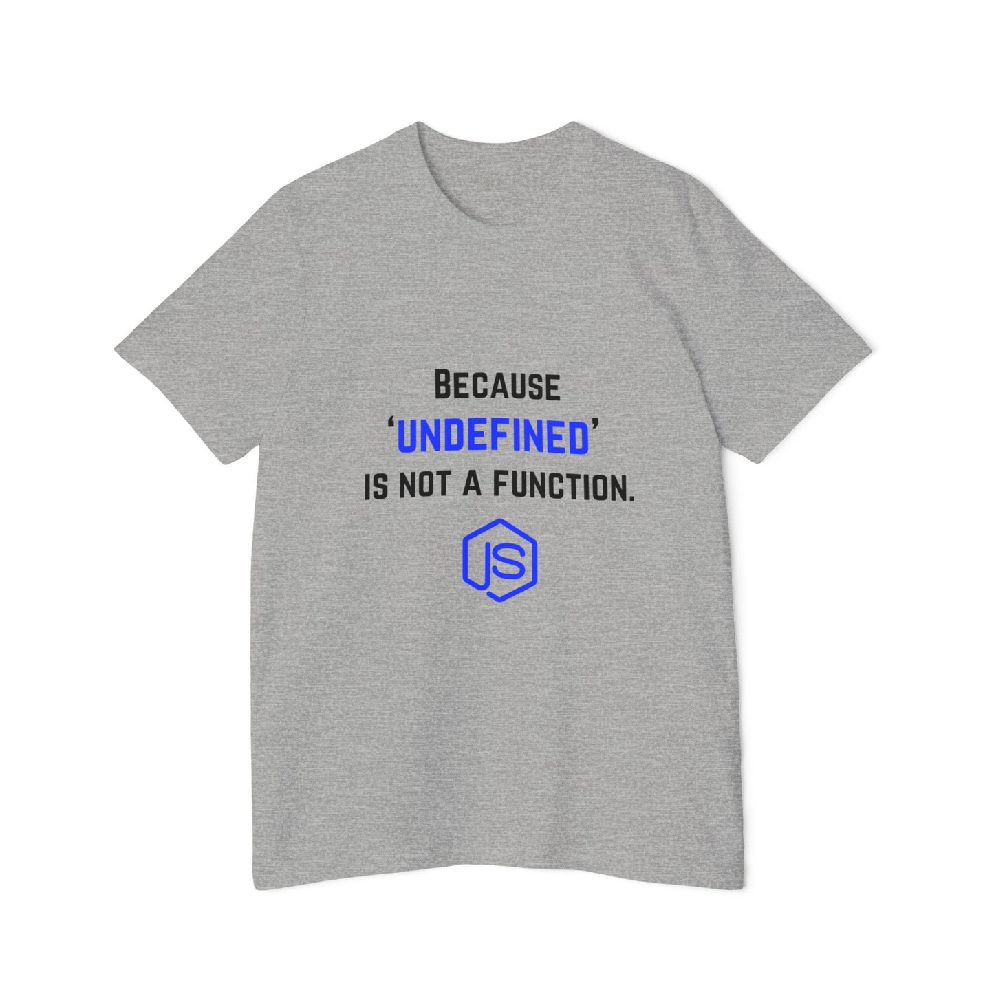 JavaScript T-Shirt - Because ‘undefined’ is Not a Function | Funny Coding Shirt for Developers | Techie Tees | Usha Creations